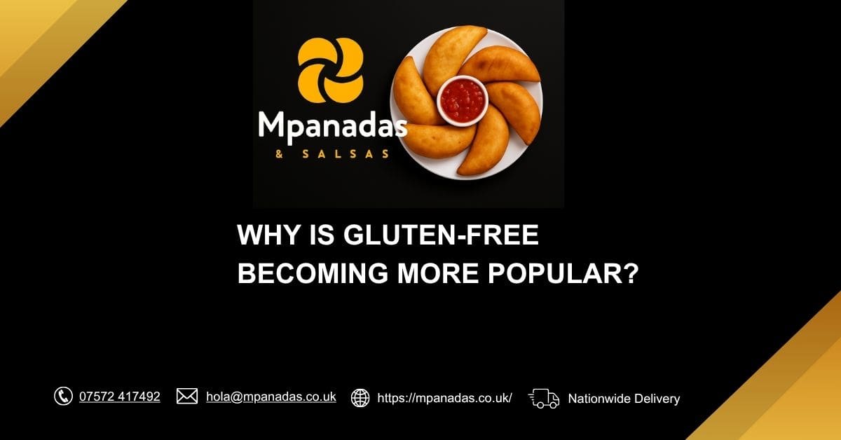 Why is gluten-free becoming more popular - Mpanadas & Salsas