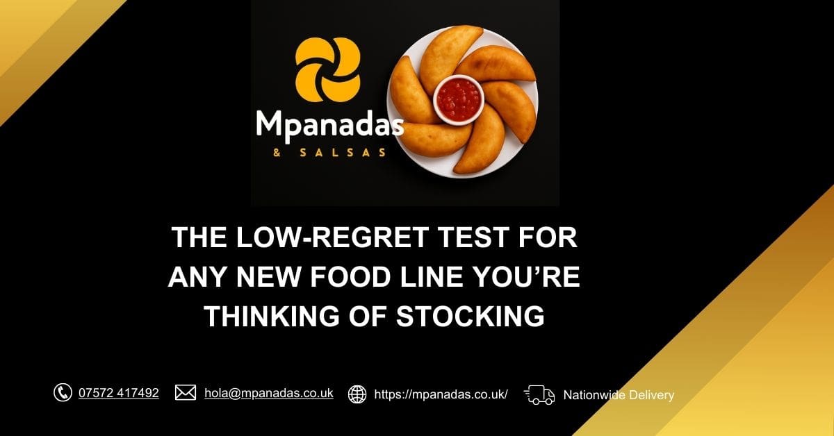 The Low-Regret Test for Any New Food Line You’re Thinking of Stocking-Mpanadas & Salsas