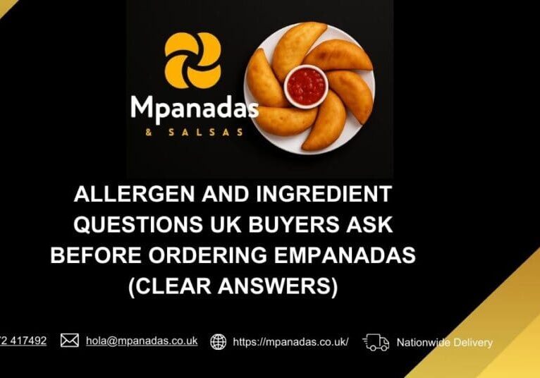Allergen and Ingredient Questions UK Buyers Ask Before Ordering Empanadas (Clear Answers)-Mpanadas & Salsas