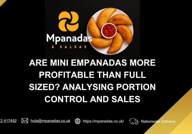 Are Mini Empanadas More Profitable Than Full-Sized Analysing Portion Control and Sales-Mpanadas & Salsas