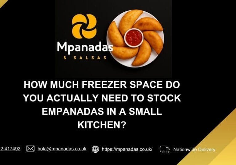 How Much Freezer Space Do You Actually Need to Stock Empanadas in a Small Kitchen-Mpanadas & Salsas