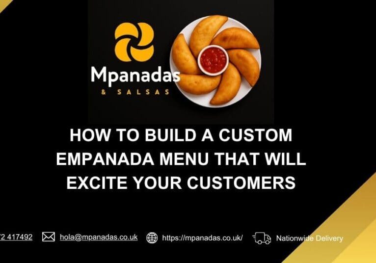 How to Build a Custom Empanada Menu That Will Excite Your Customers-Mpanadas & Salsas