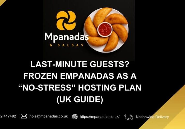 Last-Minute Guests Frozen Empanadas as a “No-Stress” Hosting Plan (UK Guide)-Mpanadas & Salsas