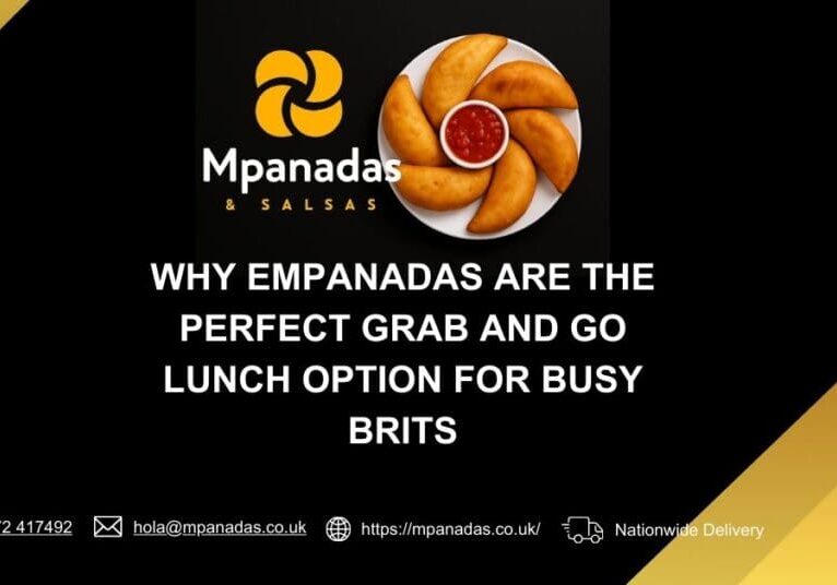 Why Empanadas Are the Perfect Grab and Go Lunch Option for Busy Brits-Mpanadas & Salsas